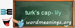 WordMeaning blackboard for turk's cap-lily